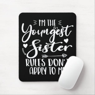 I'm The Youngest Sister Sarcasm Lover Cute Sister Mouse Pad