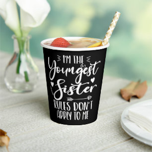 I'm The Youngest Sister Sarcasm Lover Cute Sister Paper Cups