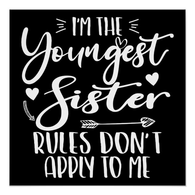 I'm The Youngest Sister Sarcasm Lover Cute Sister Poster (Front)