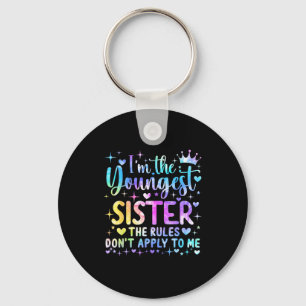 I'm The Youngest Sister The Rules Don't Apply To M Key Ring