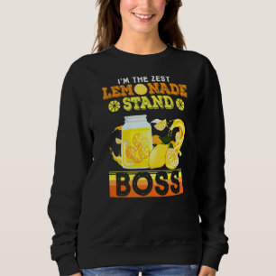 I'm The Zest Lemonade Stand Boss Lemon Juice Sweatshirt