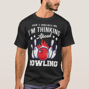 I'm Thinking About Bowling  Player Bowler Graphic T-Shirt