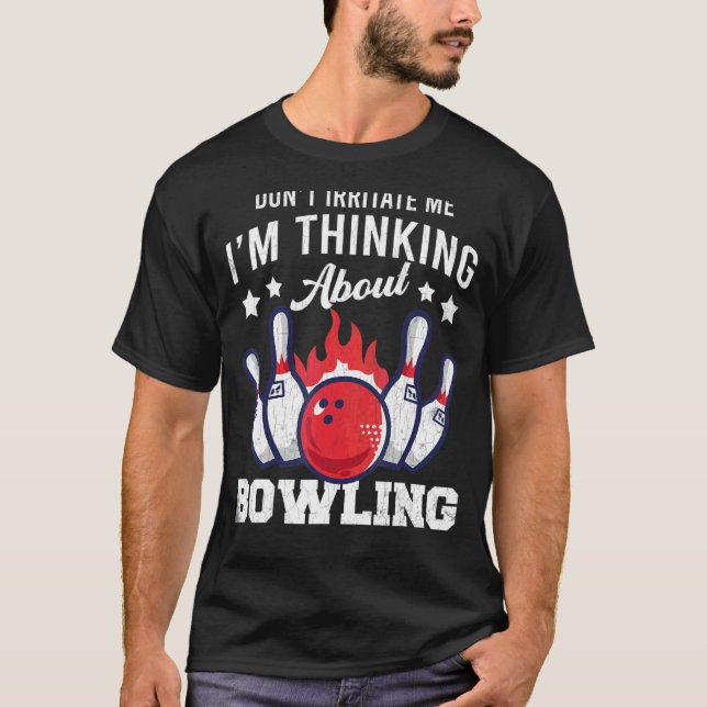I'm Thinking About Bowling  Player Bowler Graphic T-Shirt (Front)