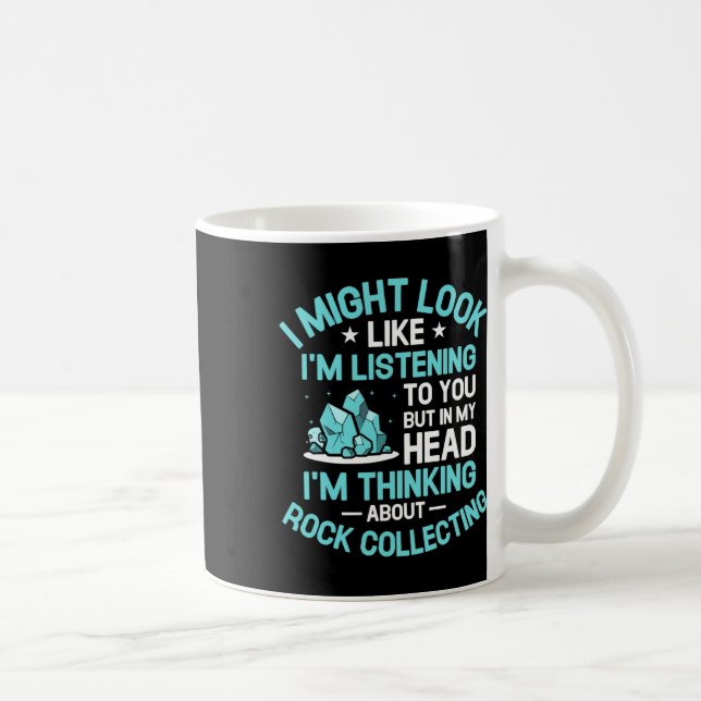 I'm Thinking About Rock Collecting Rocks Hunting C Coffee Mug (Right)