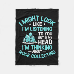 I'm Thinking About Rock Collecting Rocks Hunting C Fleece Blanket