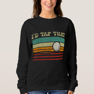 I'm Thinking Golf for Golfers Funny Humour Gift Sweatshirt