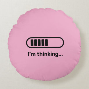 I'm Thinking... Loading Progress Bar Pink Minimali Round Cushion