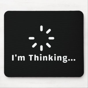 I'm Thinking Mouse Pad