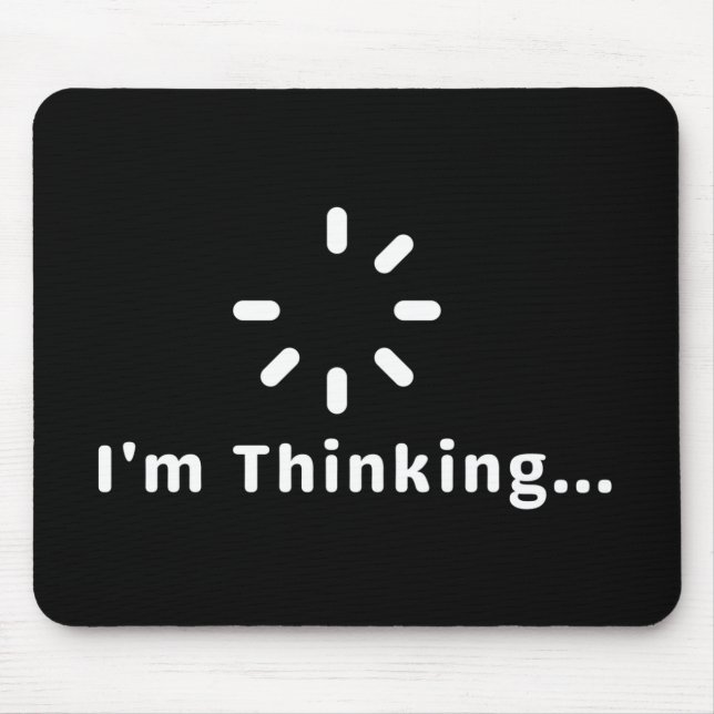 I'm Thinking Mouse Pad (Front)