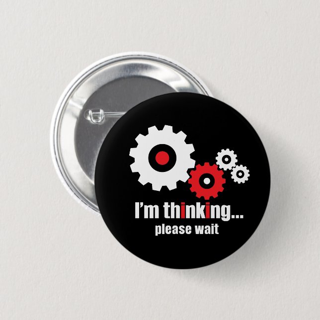 I'm thinking please wait  6 cm round badge (Front & Back)