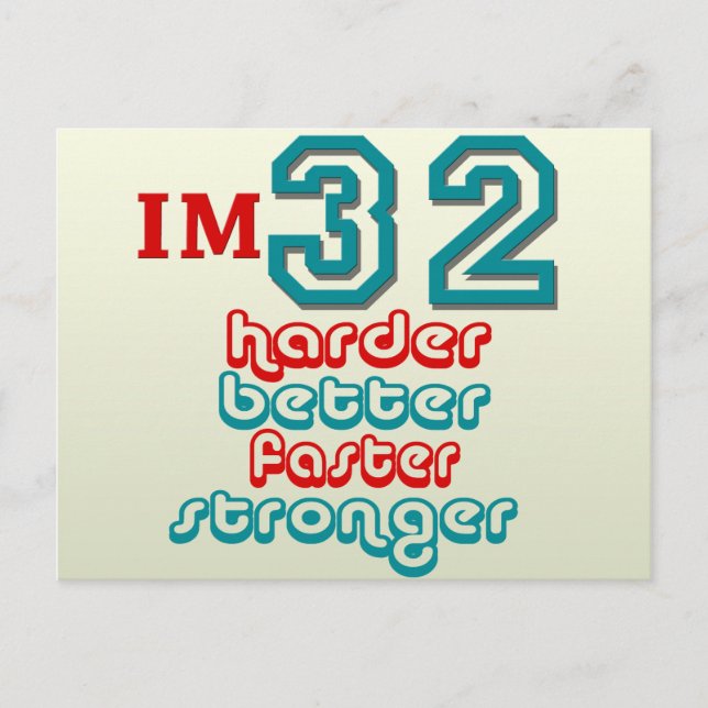 I'm Thirty Two. Harder Better Faster Stronger! Bir Postcard (Front)