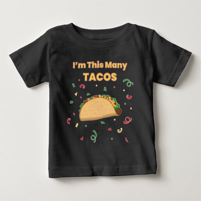 I'm This Many Tacos Child's 1st Birthday Baby Baby T-Shirt (Front)