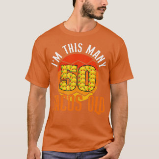 Im This Many Tacos Old 50th Birthday Funny Cinco d T-Shirt