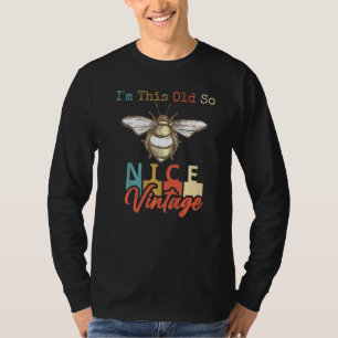 Im This Old So Be Nice Bumblebee Vintage Bee Men W T-Shirt