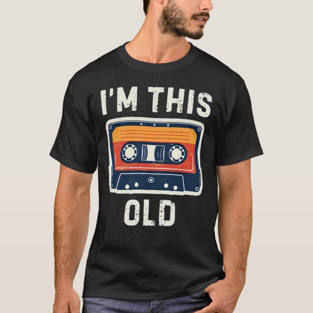 I'm This Old T-Shirt (Front)