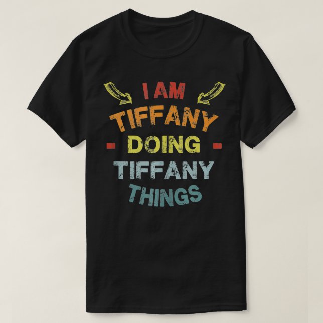 I'm Tiffany Doing Tiffany Things Cool Funny Christ T-Shirt (Design Front)