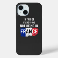 I'm Tired of Waking Up and Not Being in France