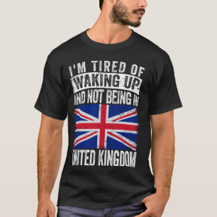 I'm Tired of Waking Up and Not Being In United Kin T-Shirt
