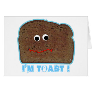 I'm toast! parody Card