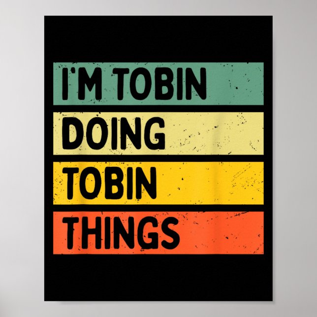 I'm Tobin Doing Tobin Things Funny D Quote  Poster (Front)
