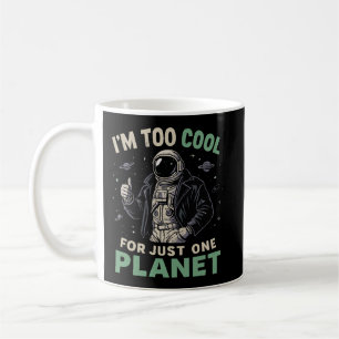 I'm too cool for just one planet coffee mug