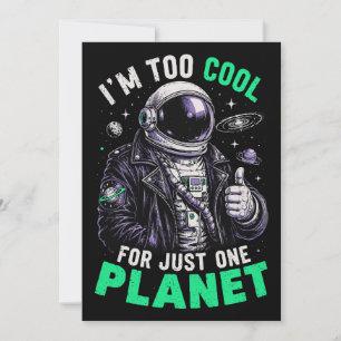 I'm too cool for just one planet invitation
