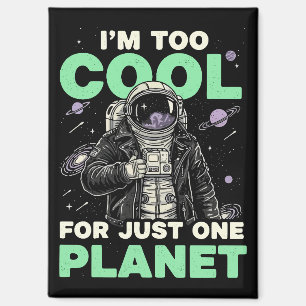 I'm too cool for just one planet magnet