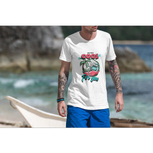 I'M TOO COOL FOR YOU HALLOWEEN T-Shirt