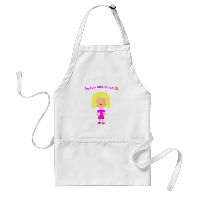 I'm too cute to be 55 standard apron (Front)