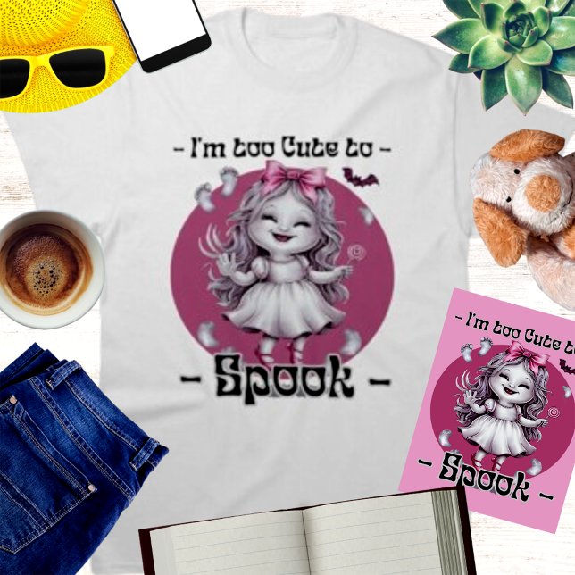 "I'm too Cute to Spook," Halloween  Ghost Girl T-Shirt (Creator Uploaded)
