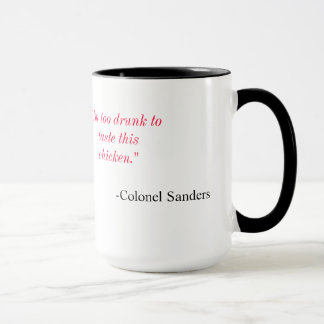 I'm Too Drunk To Taste This Chicken Mug
