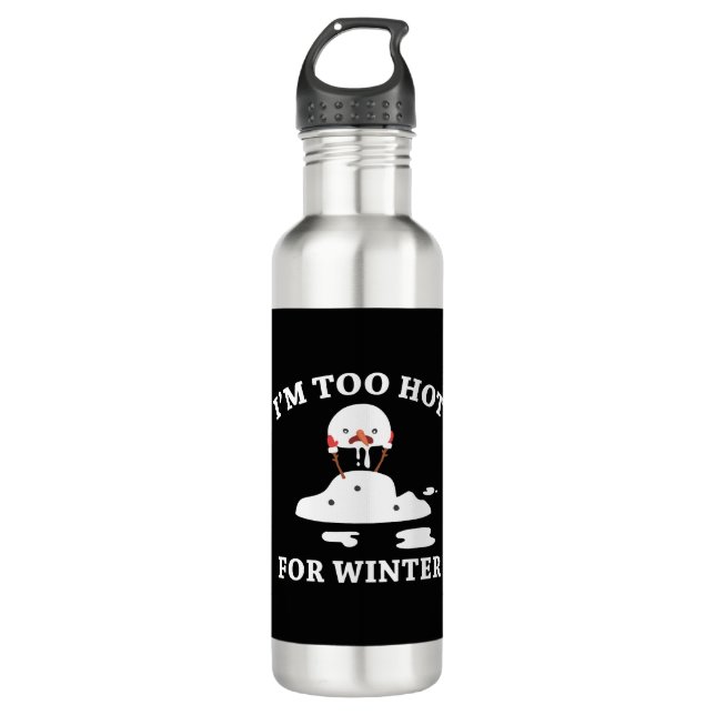 I'm Too Hot For Winter 710 Ml Water Bottle (Front)