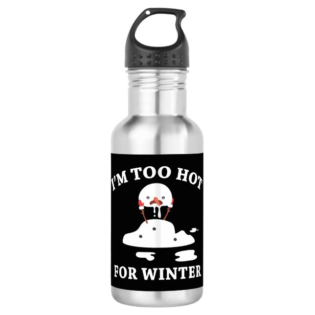 I'm Too Hot For Winter 710 Ml Water Bottle (Front)