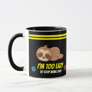 I'M TOO LAZY Cute Sleeping Sloth Template Mug