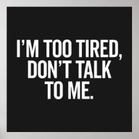 I'm Too Tired Funny Offensive Quote