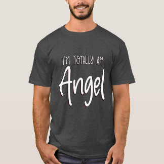 Im Totally an Angel T-Shirt
