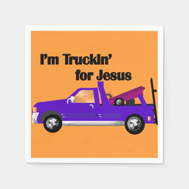 I'm Truckin' for Jesus (Tow Truck) Napkin (Front)