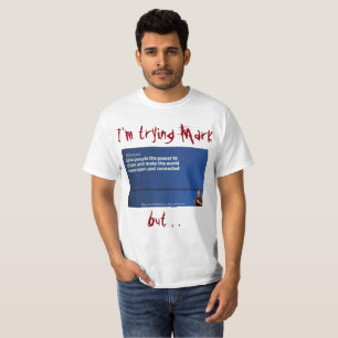 I'm Trying Mark Shirt by RoseWrites