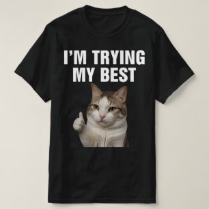 I'm Trying My Best Funny Crying Cat Meme T-Shirt
