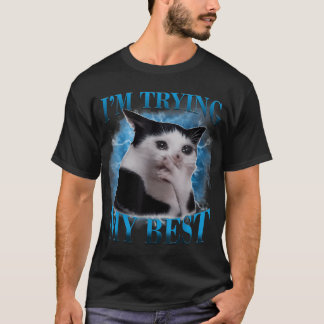 I'M Trying My Best Funny Crying Cat T-Shirt
