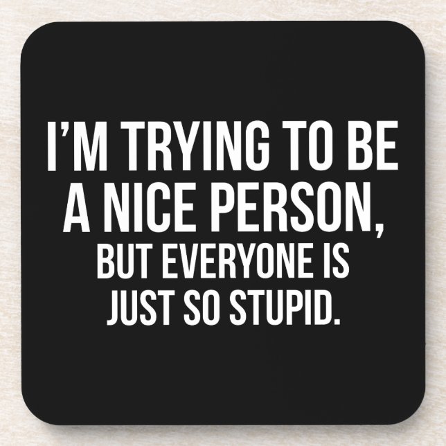I'm Trying To Be A Nice Person - Funny Novelty Coaster (Front)