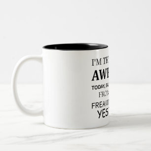 I'm Trying To Be Awesome Today But I'm Exhausted F Two-Tone Coffee Mug