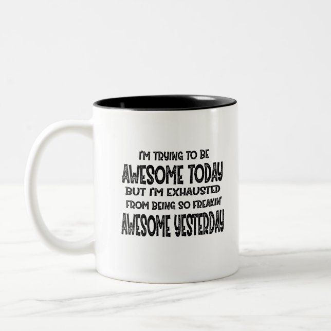I'm Trying To Be Awesome Today But I'm Exhausted Two-Tone Coffee Mug (Left)
