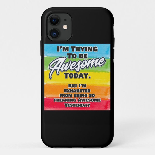 I'm Trying To Be Awesome Today Case-Mate iPhone Case (Back)