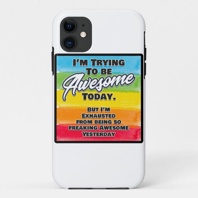 I'm Trying To Be Awesome Today Case-Mate iPhone Case (Back)