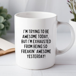 I'm Trying to Be Awesome Today Funny Office Mug