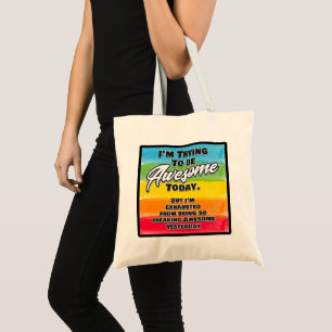 I'm Trying To Be Awesome Today Tote Bag