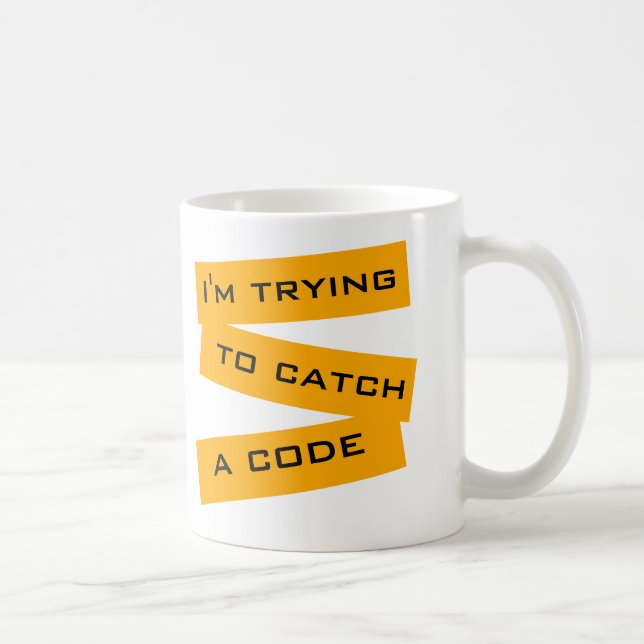 I'm Trying to Catch a Code Coffee Mug (Right)