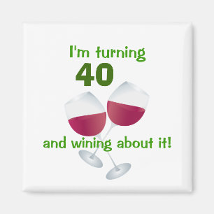I'm turning 40 and wining about it magnet