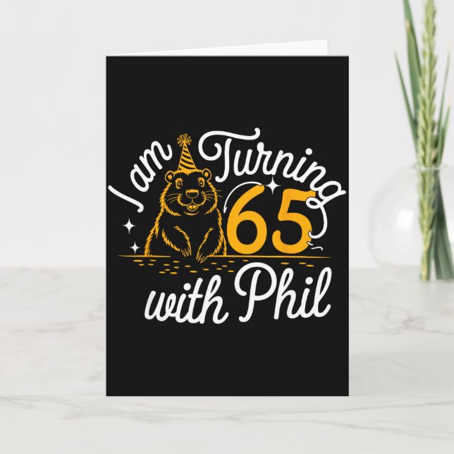 Im Turning 65 With Phil Groundhog Day 65th Birthda Card (Front)